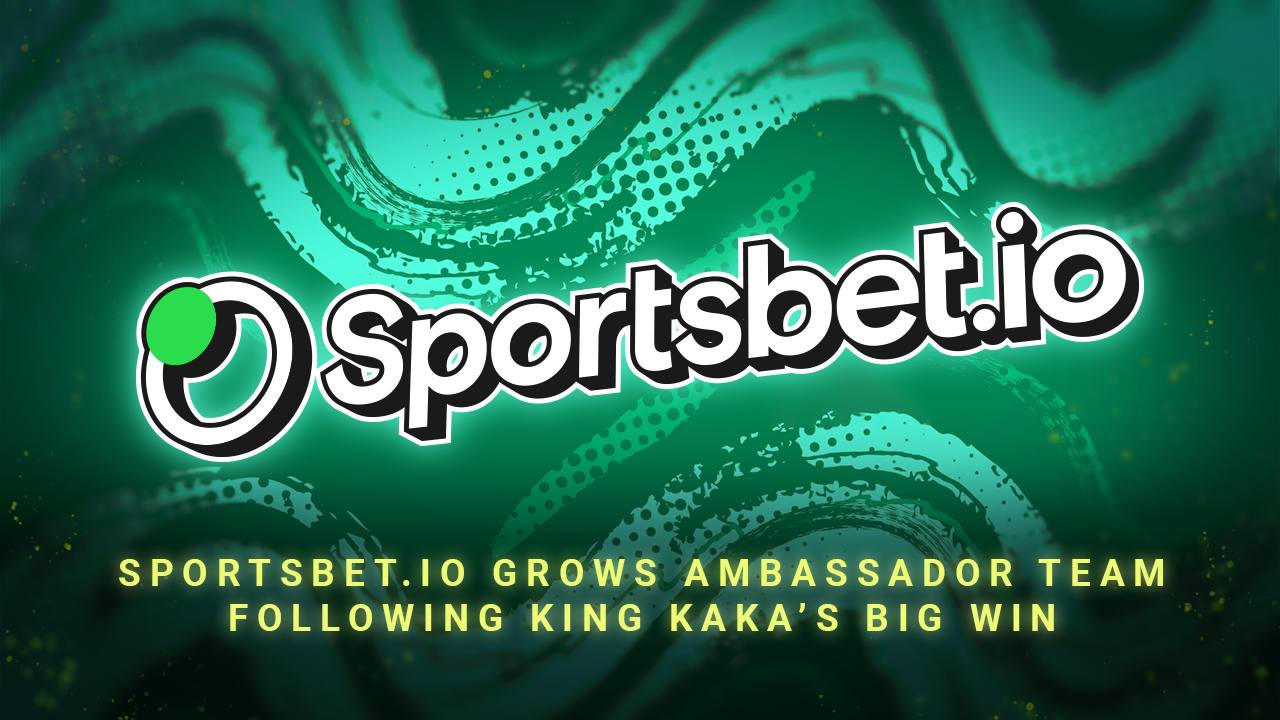 Sportsbet.io Grows Ambassador Team Following King Kaka’s Big Win